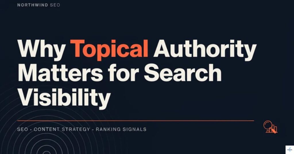 Why Topical Authority Matters for Search Visibility 