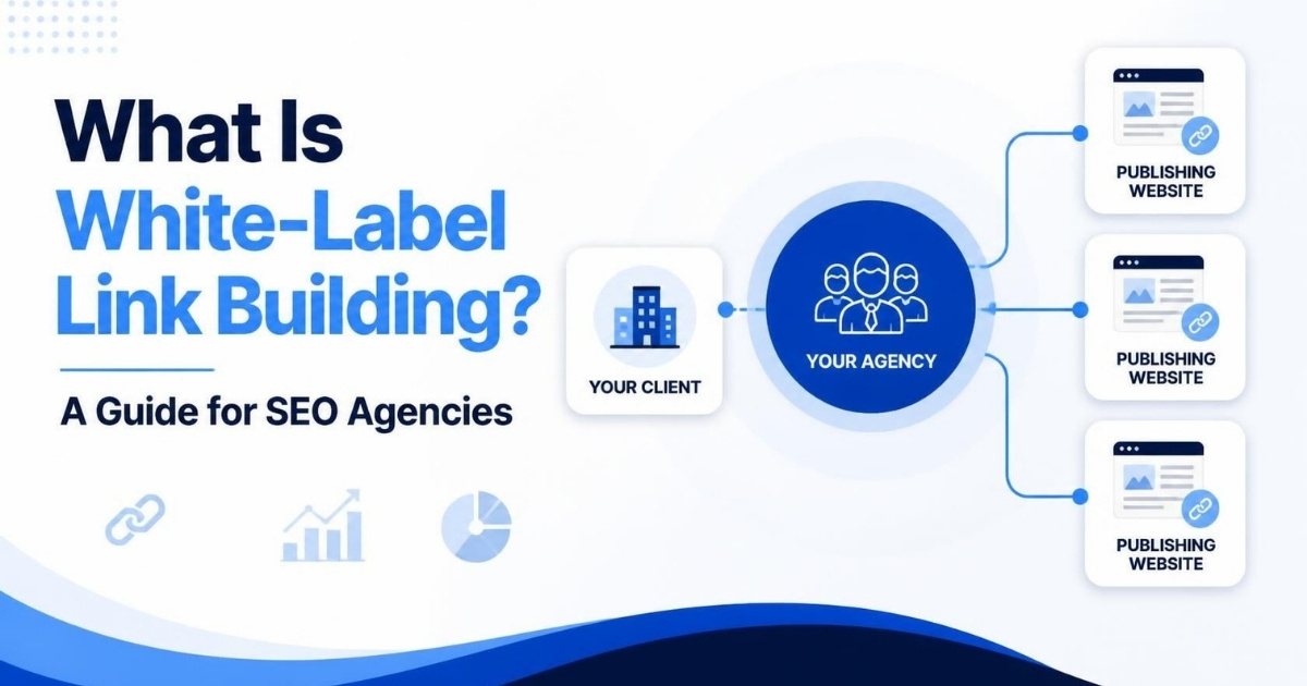 What Is White-Label Link Building? Complete Guide for SEO Agencies